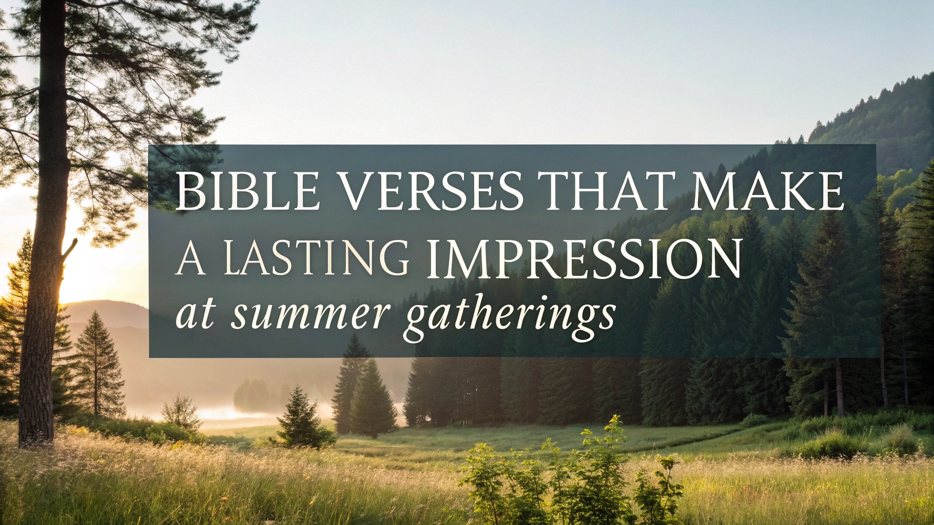 Bible Verses That Make a Lasting Impression at Summer Gatherings