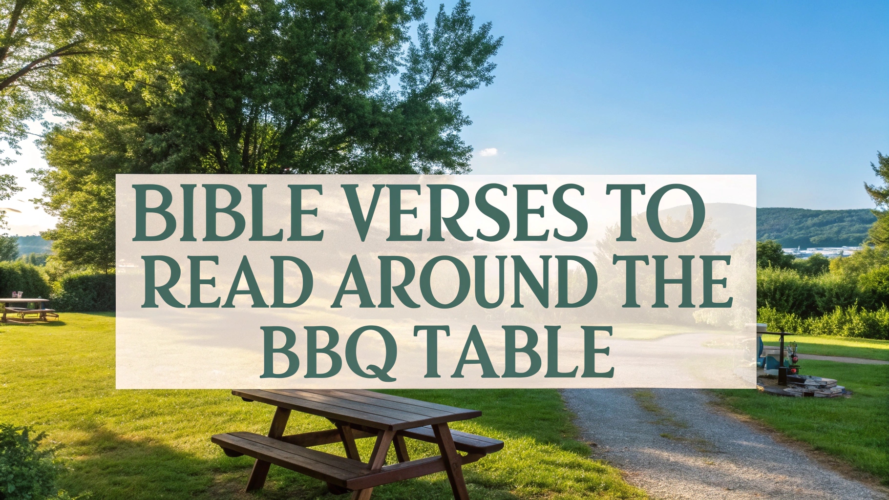 Bible Verses to Read Around the BBQ Table