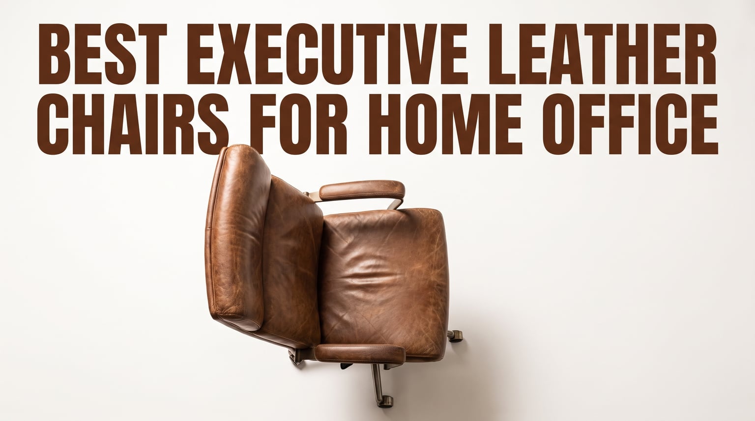 Best Executive Leather Chairs for Home Office