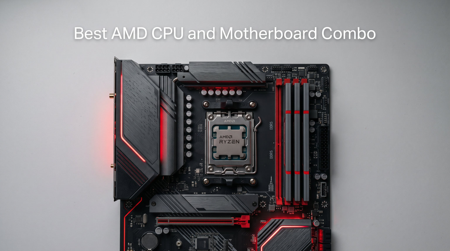 Best AMD CPU and Motherboard Combo