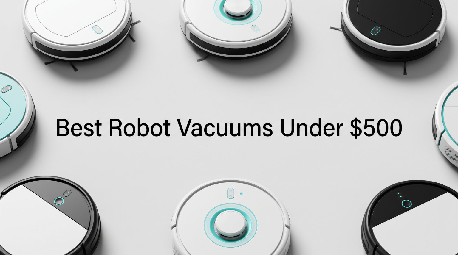 Best Robot Vacuums Under $500
