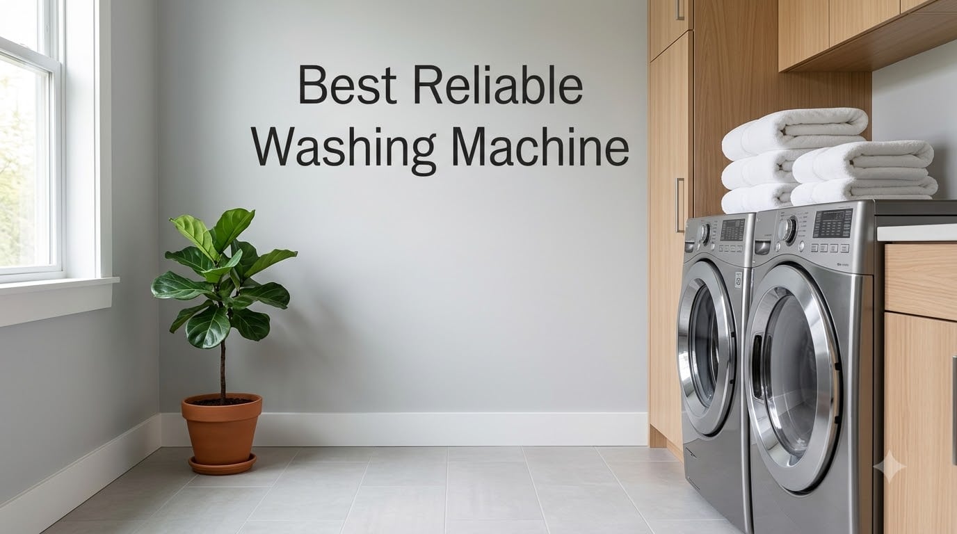 Best Reliable Washing Machine