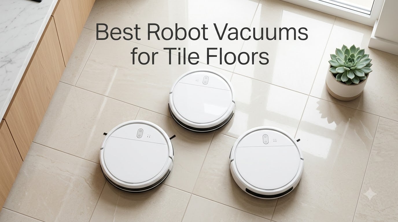 Best Robot Vacuums for Tile Floors